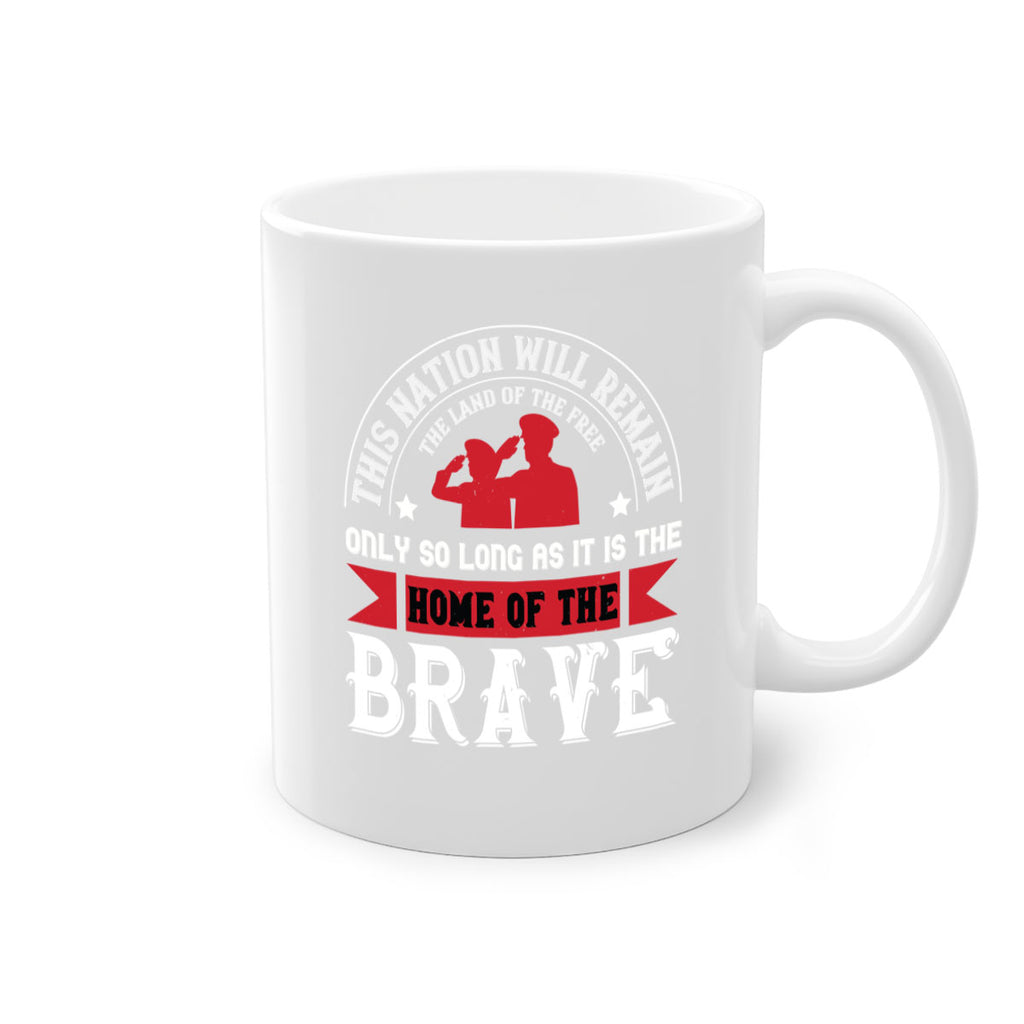 this nation will remain the land of the free only so long as it is the home of the brave 18#- veterns day-Mug / Coffee Cup