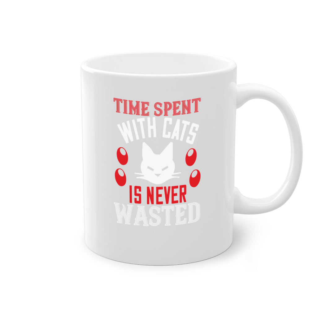 time spend with cat is never wasted Style 120#- cat-Mug / Coffee Cup