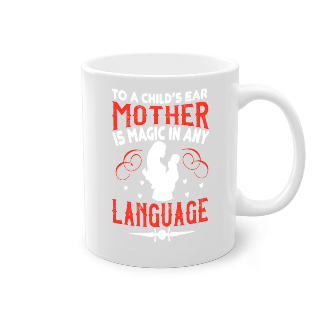 to a child’s ear ‘mother’ is magic in any language 34#- mom-Mug / Coffee Cup