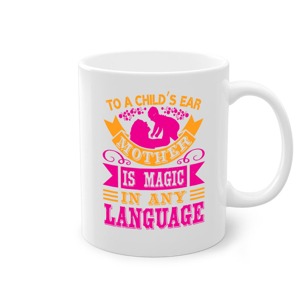 to a childs ear mother is magic in any language 16#- mothers day-Mug / Coffee Cup