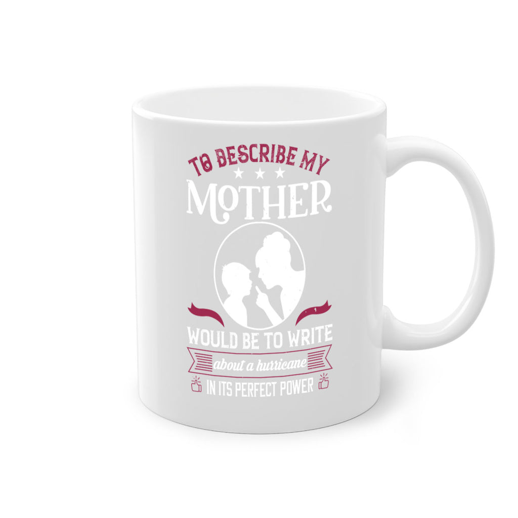 to describe my mother 19#- mothers day-Mug / Coffee Cup