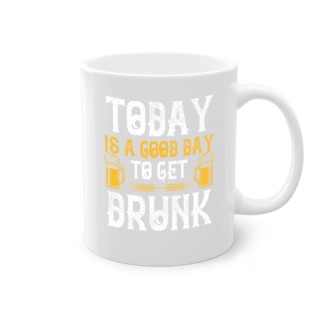today is a good day to get drunk 6#- beer-Mug / Coffee Cup