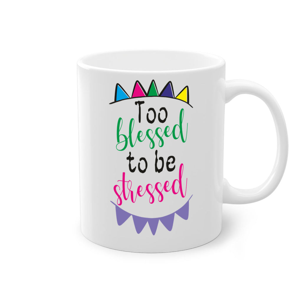 too blessed to be stressed- black words - phrases-Mug / Coffee Cup
