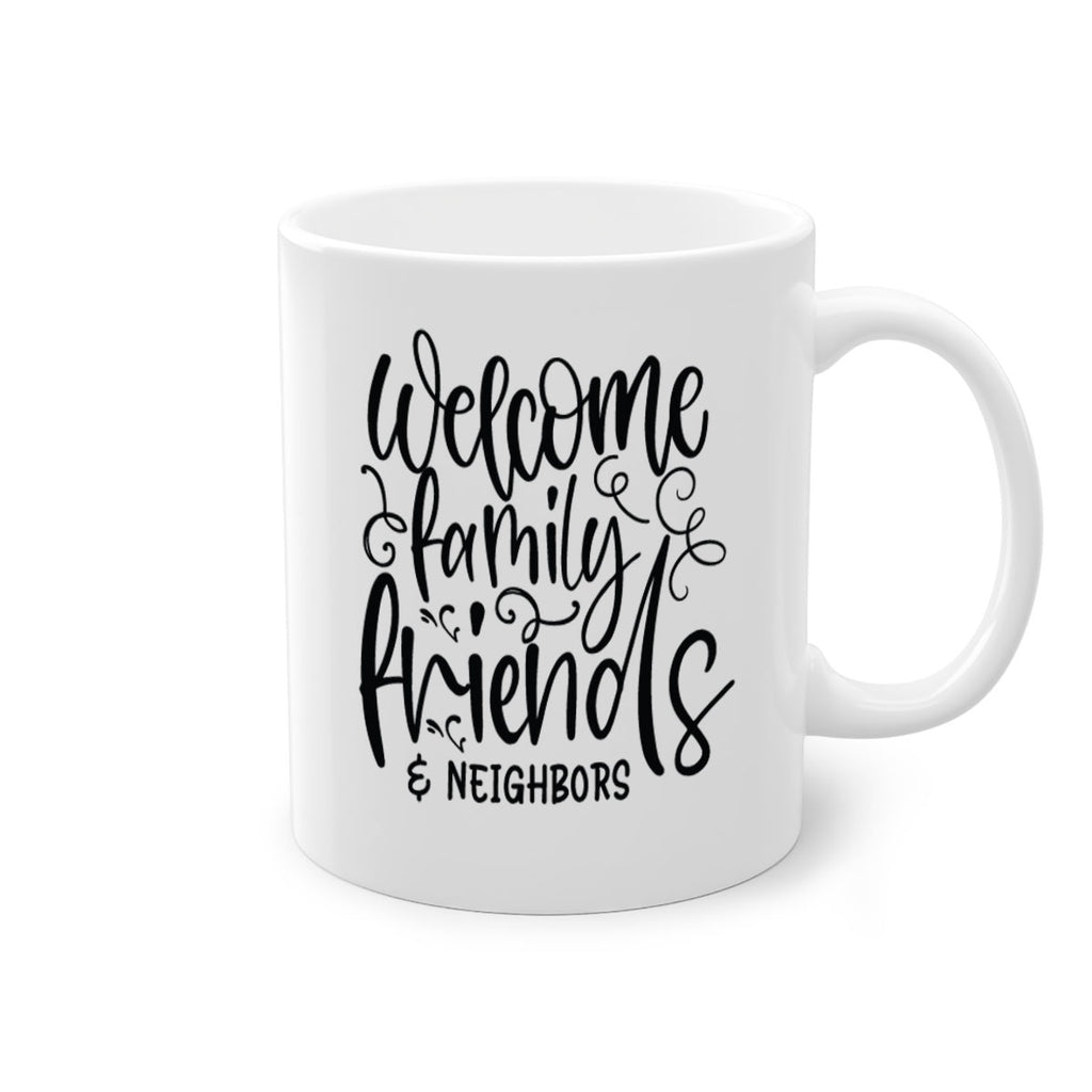 welcome family friends neighbors 13#- Family-Mug / Coffee Cup