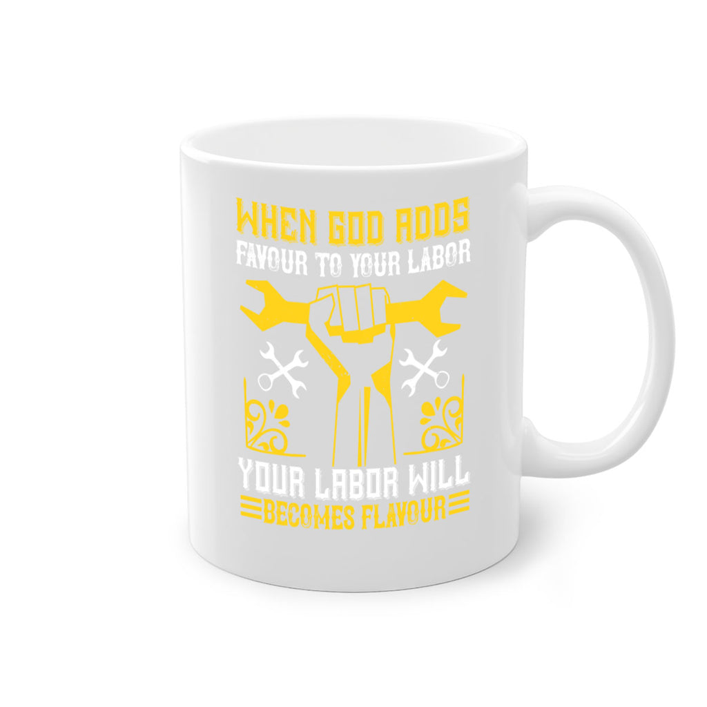 when god adds favour to your labor your labor will becomes flavour 49#- labor day-Mug / Coffee Cup