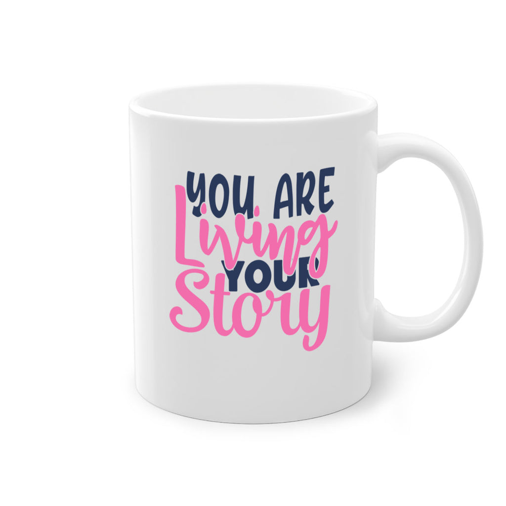 you are living your story Style 59#- motivation-Mug / Coffee Cup