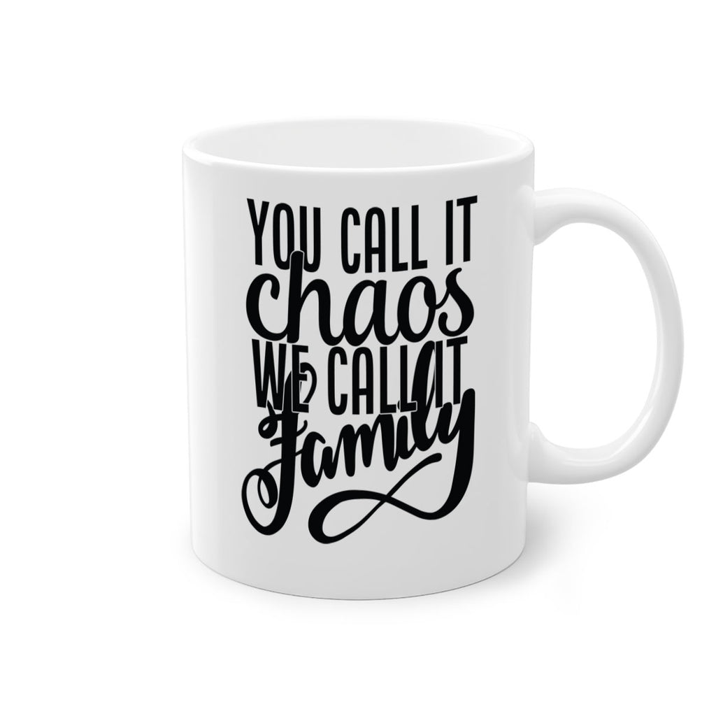you call it chaos we call it family 2#- Family-Mug / Coffee Cup