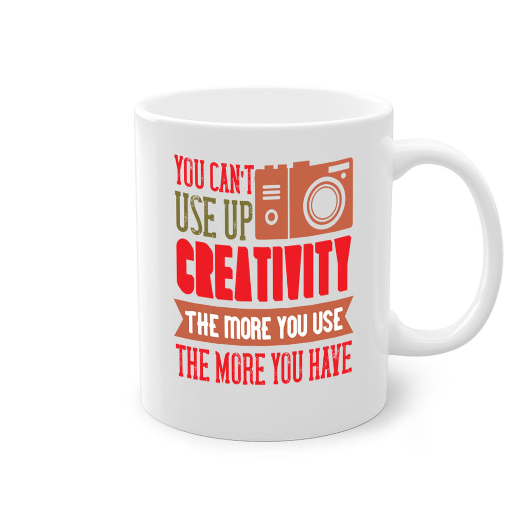 you can’t use up creativity 4#- photography-Mug / Coffee Cup