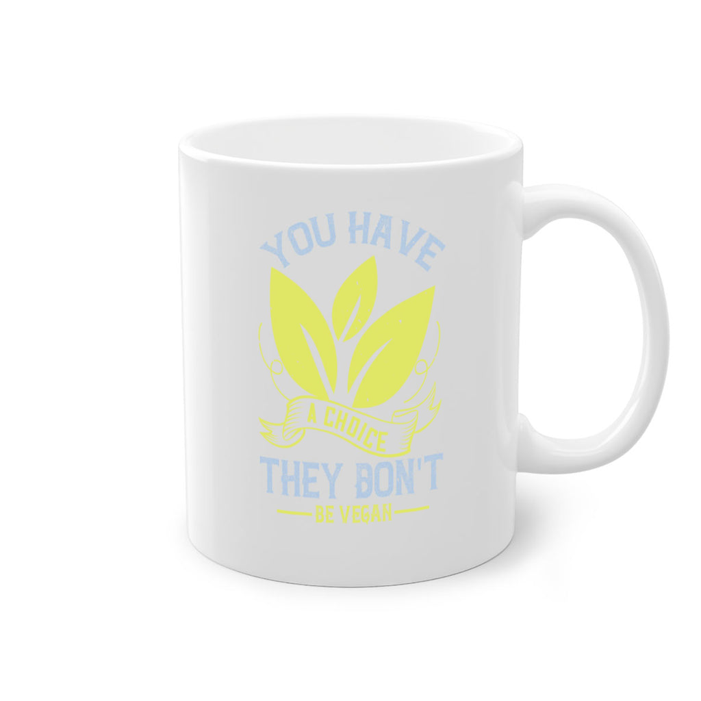 you have a choicethey dont be vegan 1#- vegan-Mug / Coffee Cup