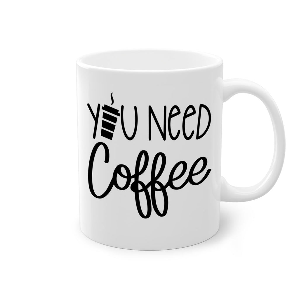 you need coffee 6#- coffee-Mug / Coffee Cup