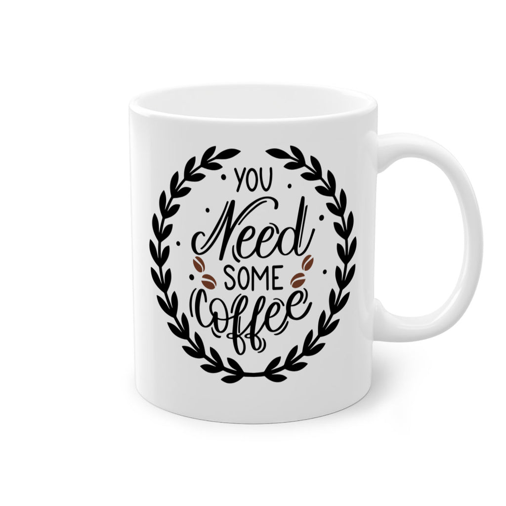 you need some coffee 2#- coffee-Mug / Coffee Cup