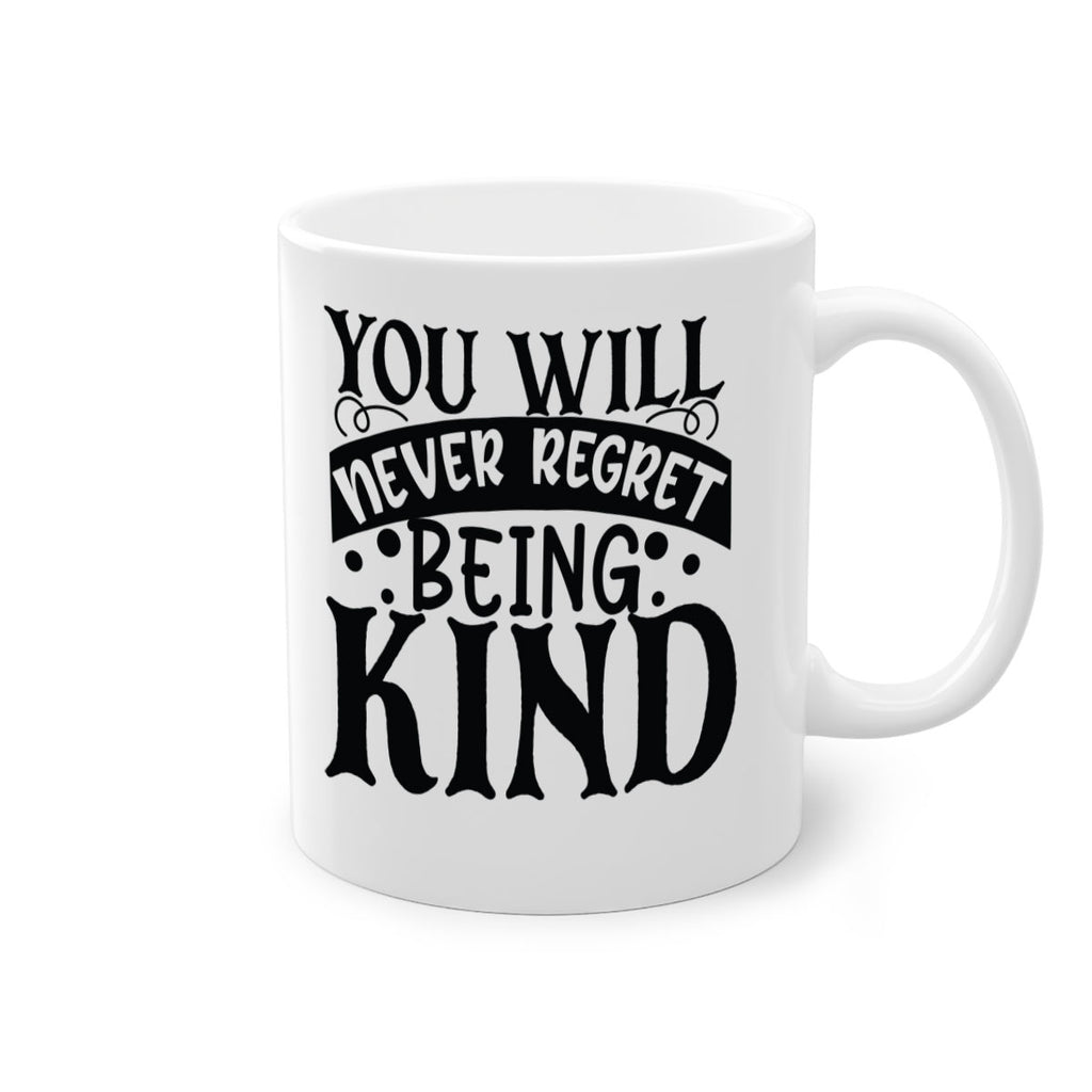 you will never regret being kind Style 55#- motivation-Mug / Coffee Cup