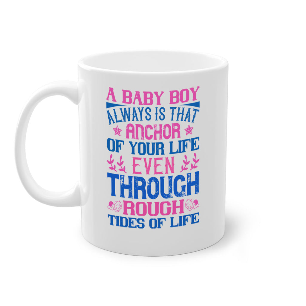 A baby boy always is that anchor of your life even through rough tides of life Style 151#- baby2-Mug / Coffee Cup