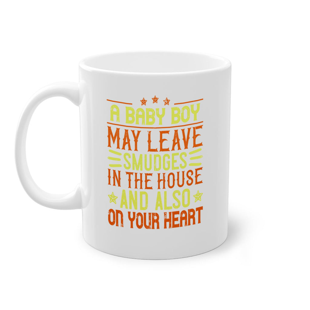 A baby boy may leave smudges in the house and also on your heart Style 150#- baby2-Mug / Coffee Cup