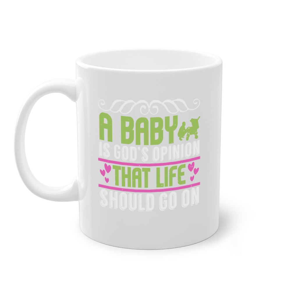 A baby is God opinion that life should go on Style 168#- baby2-Mug / Coffee Cup
