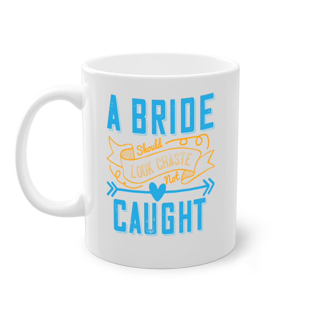 A bride should look chaste—not caught 98#- bride-Mug / Coffee Cup