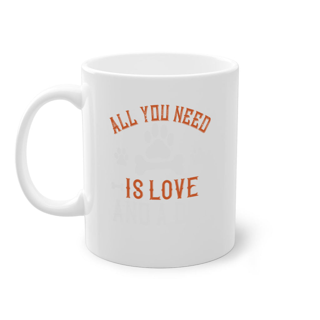 All You Need Is Love And A Dog Style 177#- Dog-Mug / Coffee Cup