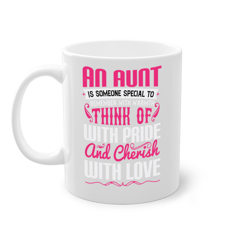 An aunt is someone special to remember with warmth think of Style 3#- aunt-Mug / Coffee Cup