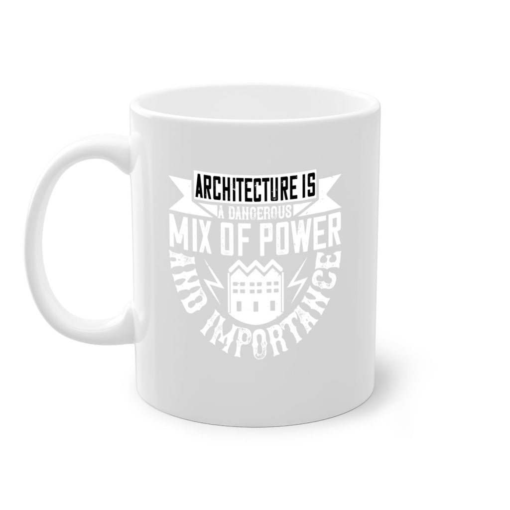 Architecture is a dangerous mix of power and importance Style 2#- Architect-Mug / Coffee Cup