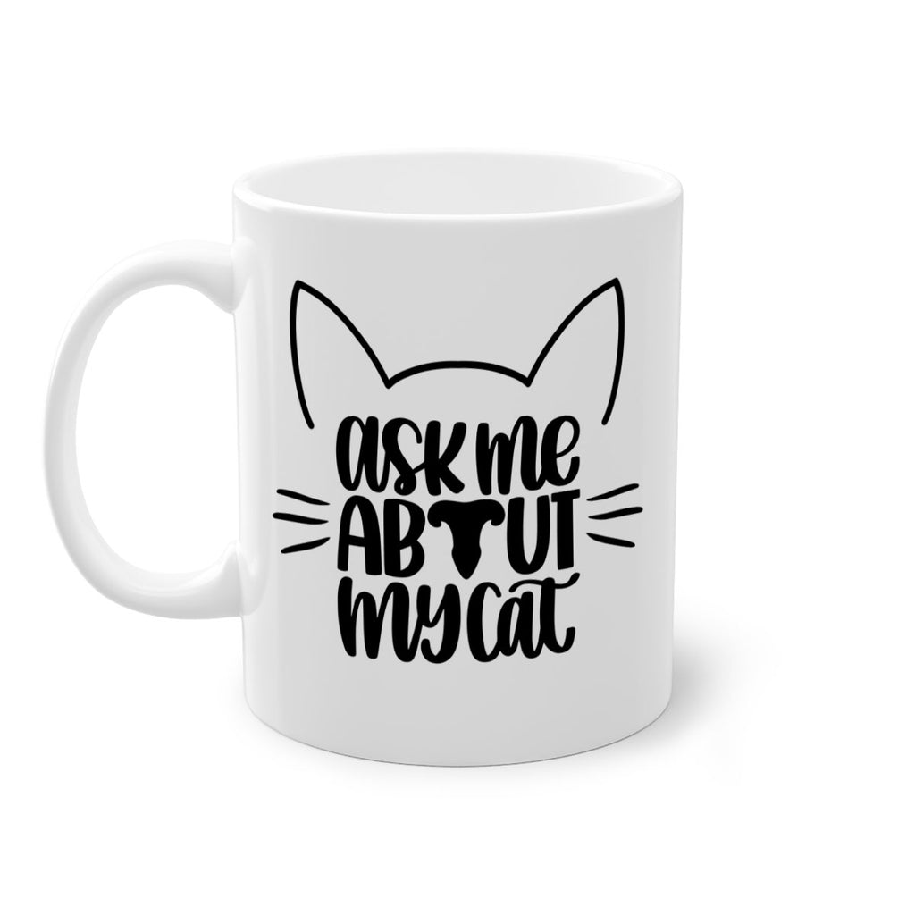 Ask Me About My Cat Style 77#- cat-Mug / Coffee Cup