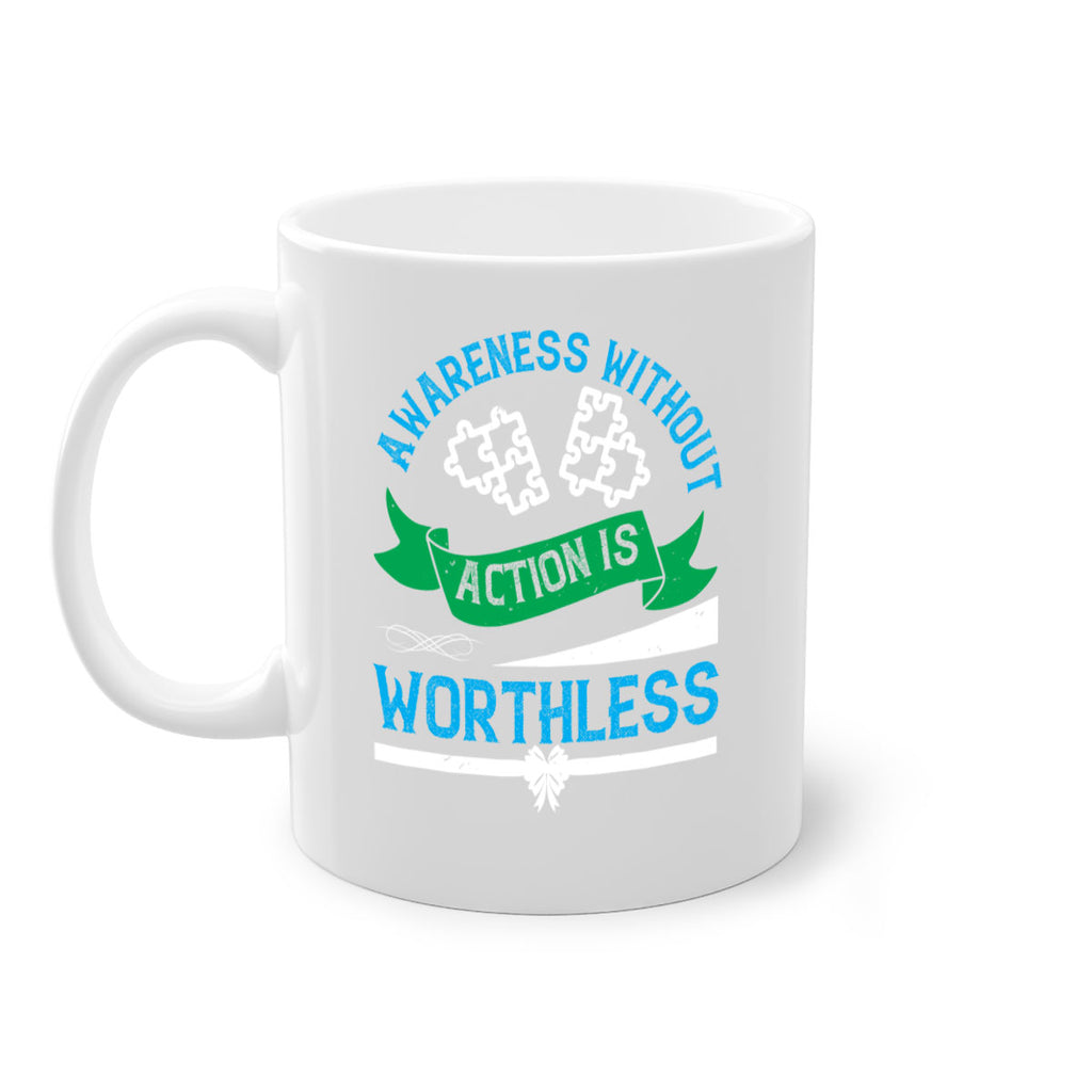 Awareness without action is worthless Style 1#- Self awareness-Mug / Coffee Cup