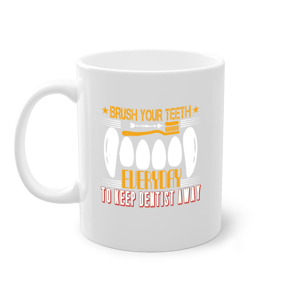 Brush your teeth everyday Style 1#- dentist-Mug / Coffee Cup