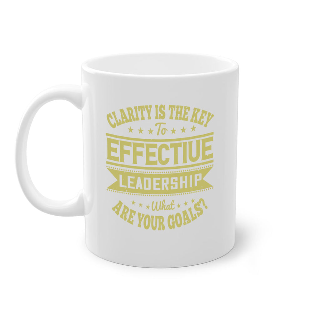 Clarity Is The Key To Effective Leadership What Are Your Goals Style 50#- motivation-Mug / Coffee Cup
