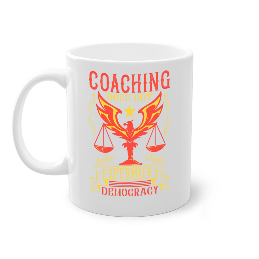 Coaching does not permit democracy Style 48#- dentist-Mug / Coffee Cup