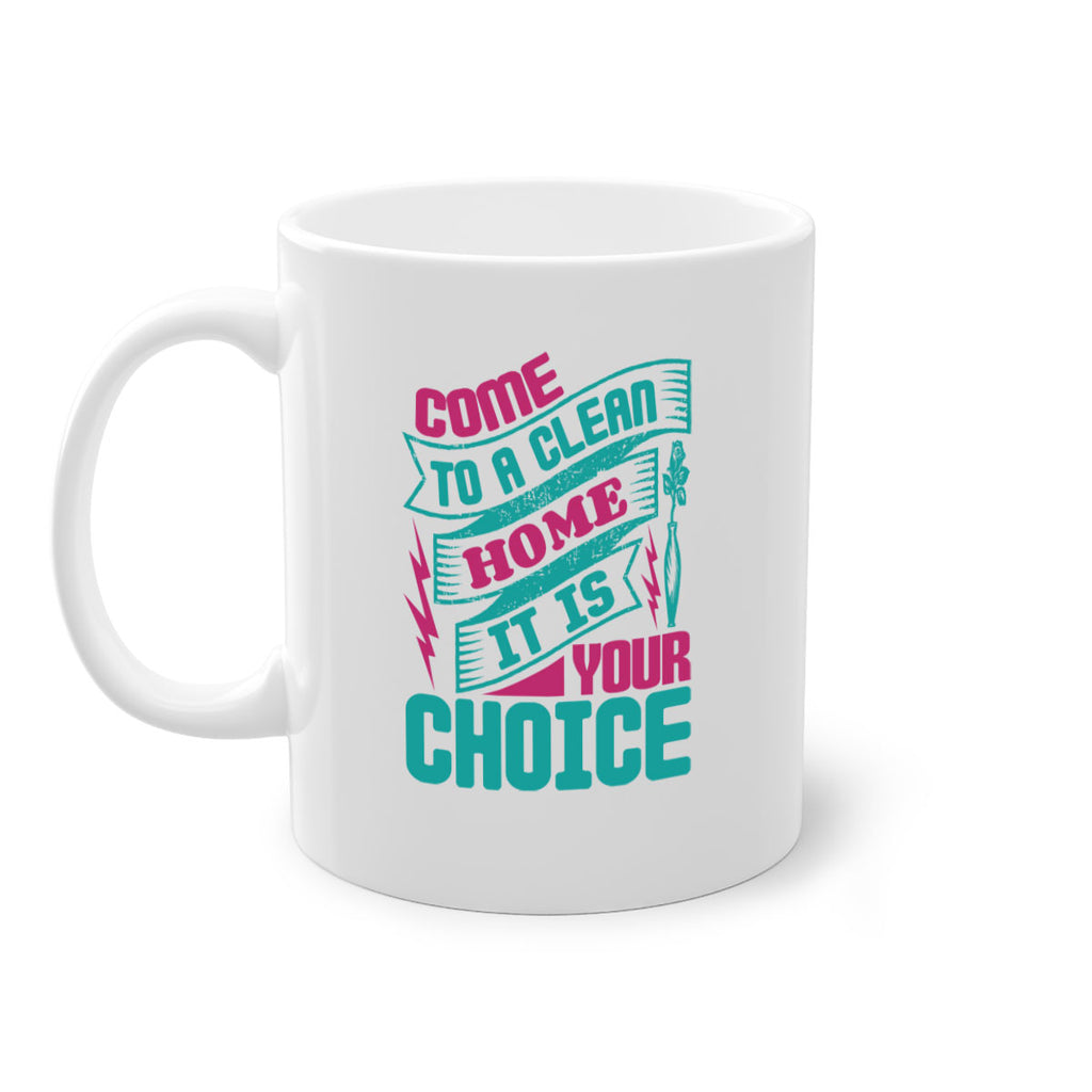 Come clean a home it is your choice Style 35#- cleaner-Mug / Coffee Cup