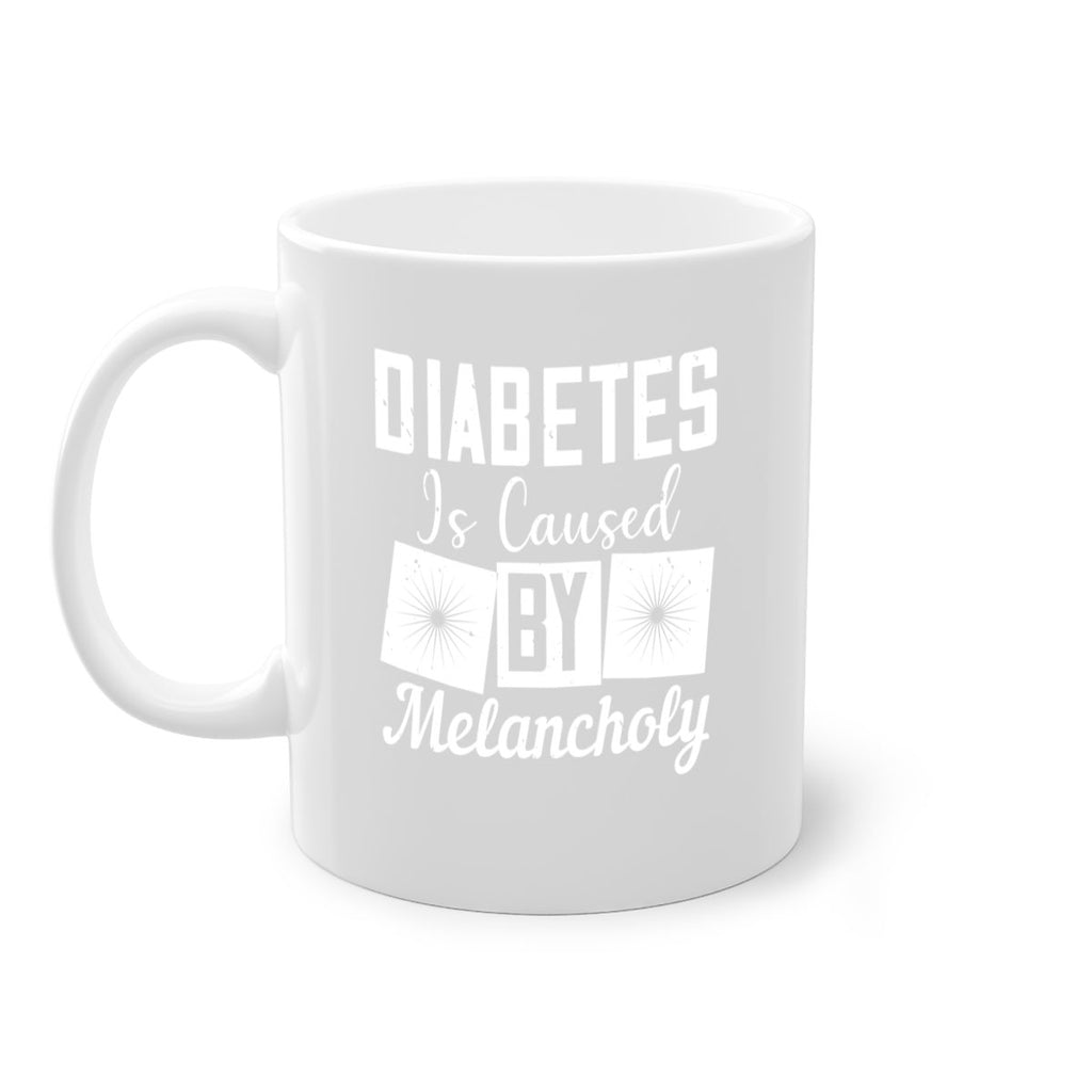 Diabetes is caused by melancholy Style 49#- diabetes-Mug / Coffee Cup