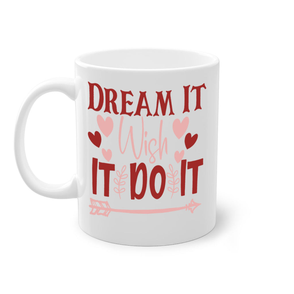 Dream It Wish It Do It Style 117#- motivation-Mug / Coffee Cup