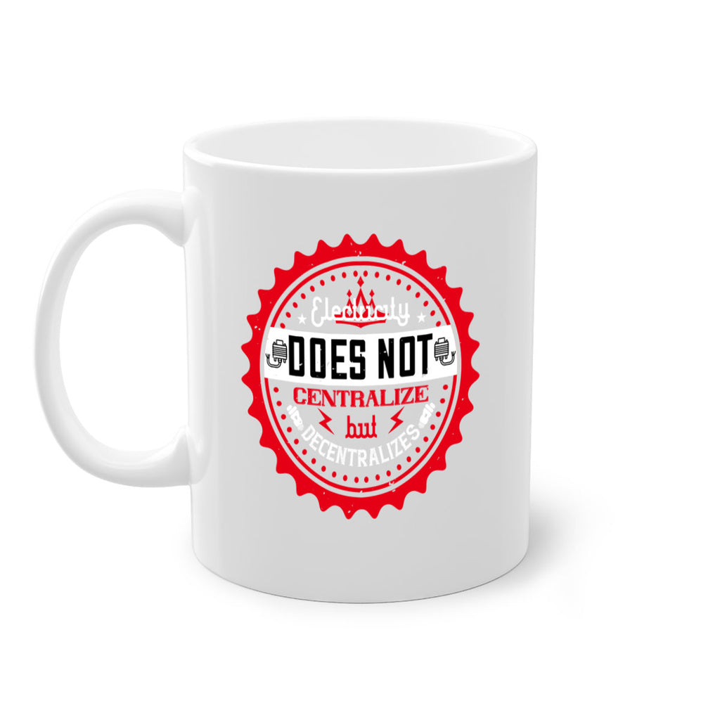 Electricity does not centralize but decentralizes Style 50#- electrician-Mug / Coffee Cup
