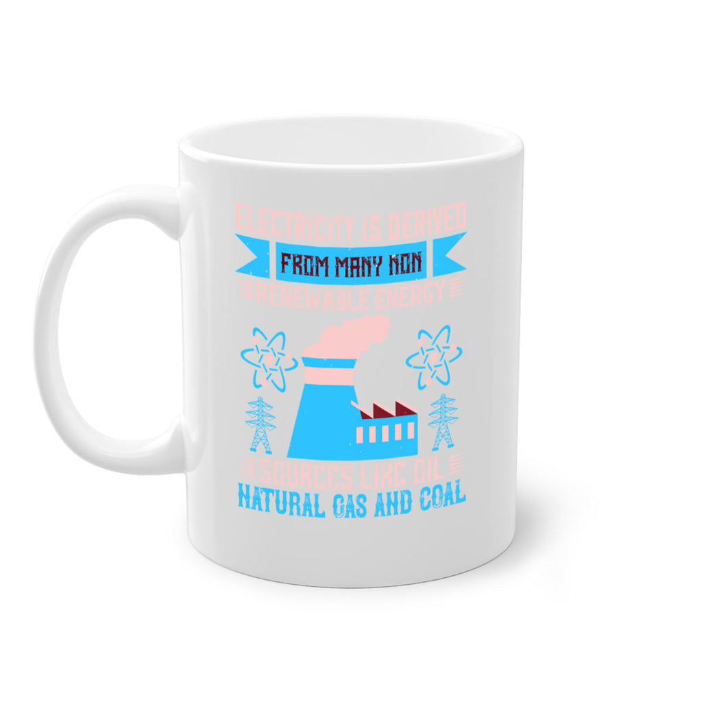 Electricity is derived from many nonrenewable and coal Style 47#- electrician-Mug / Coffee Cup