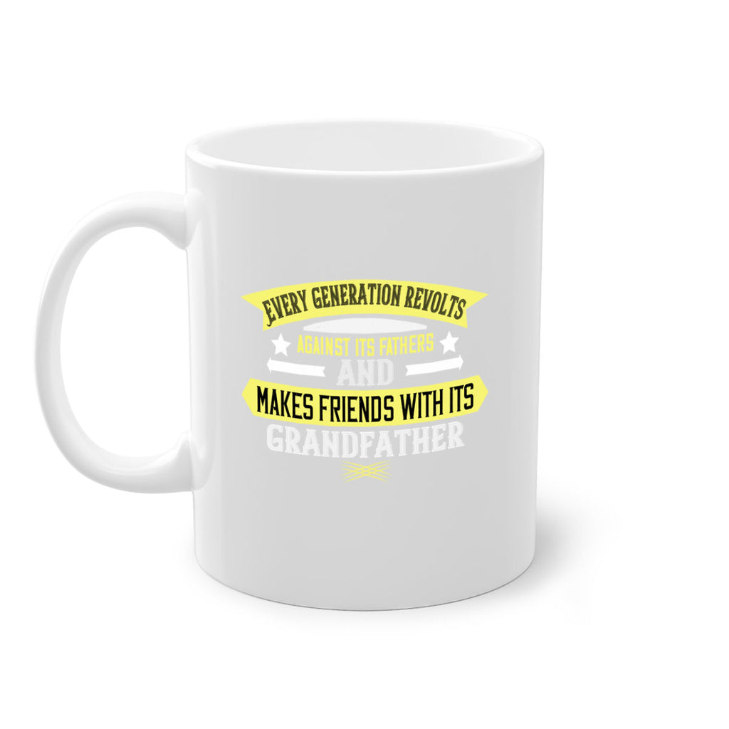 Every generation revolts against its fathers 57#- grandpa-Mug / Coffee Cup