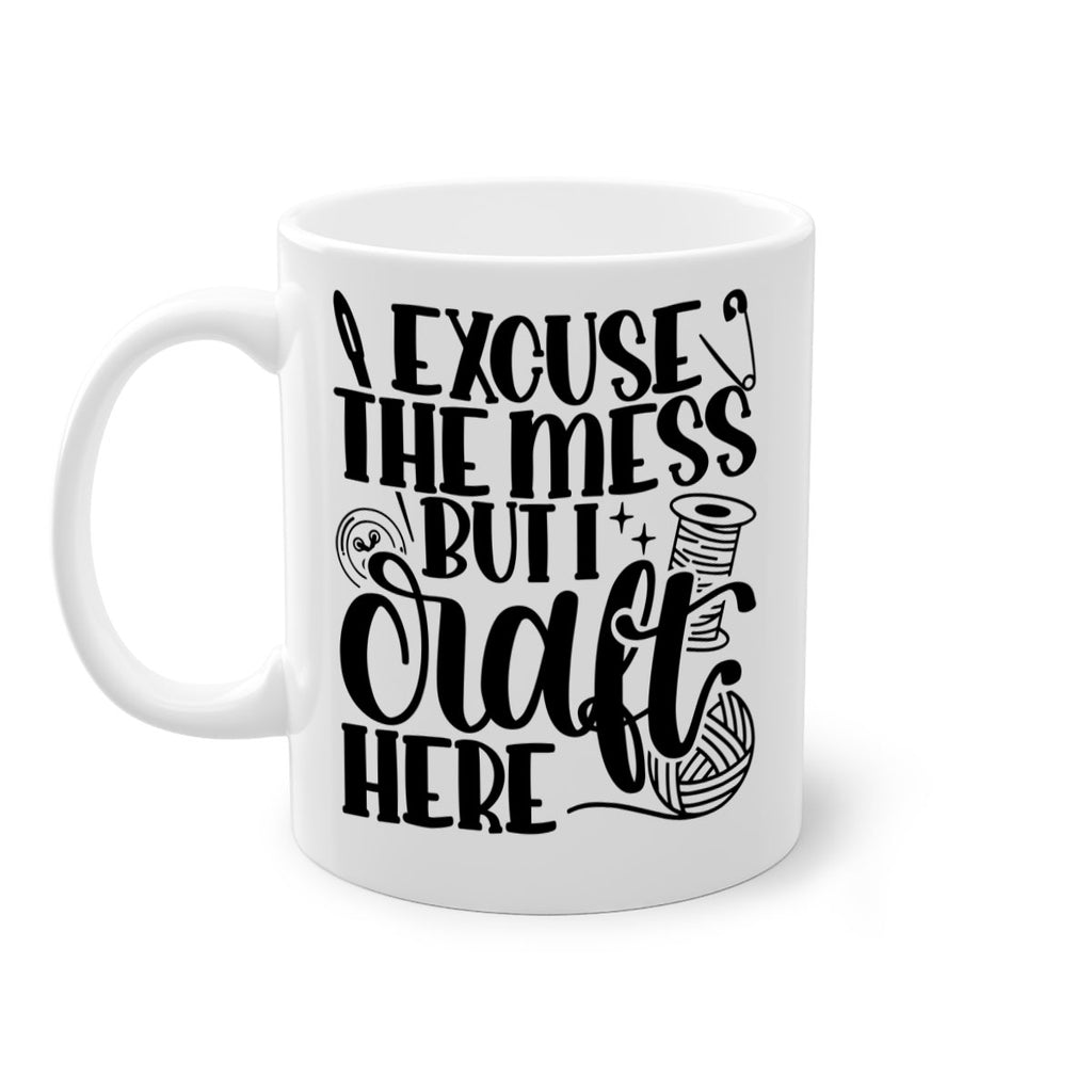 Excuse The Mess But I Craft 27#- crafting-Mug / Coffee Cup