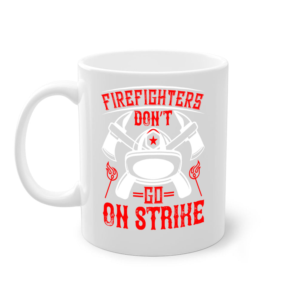 Firefighters don’t go on strike Style 73#- fire fighter-Mug / Coffee Cup