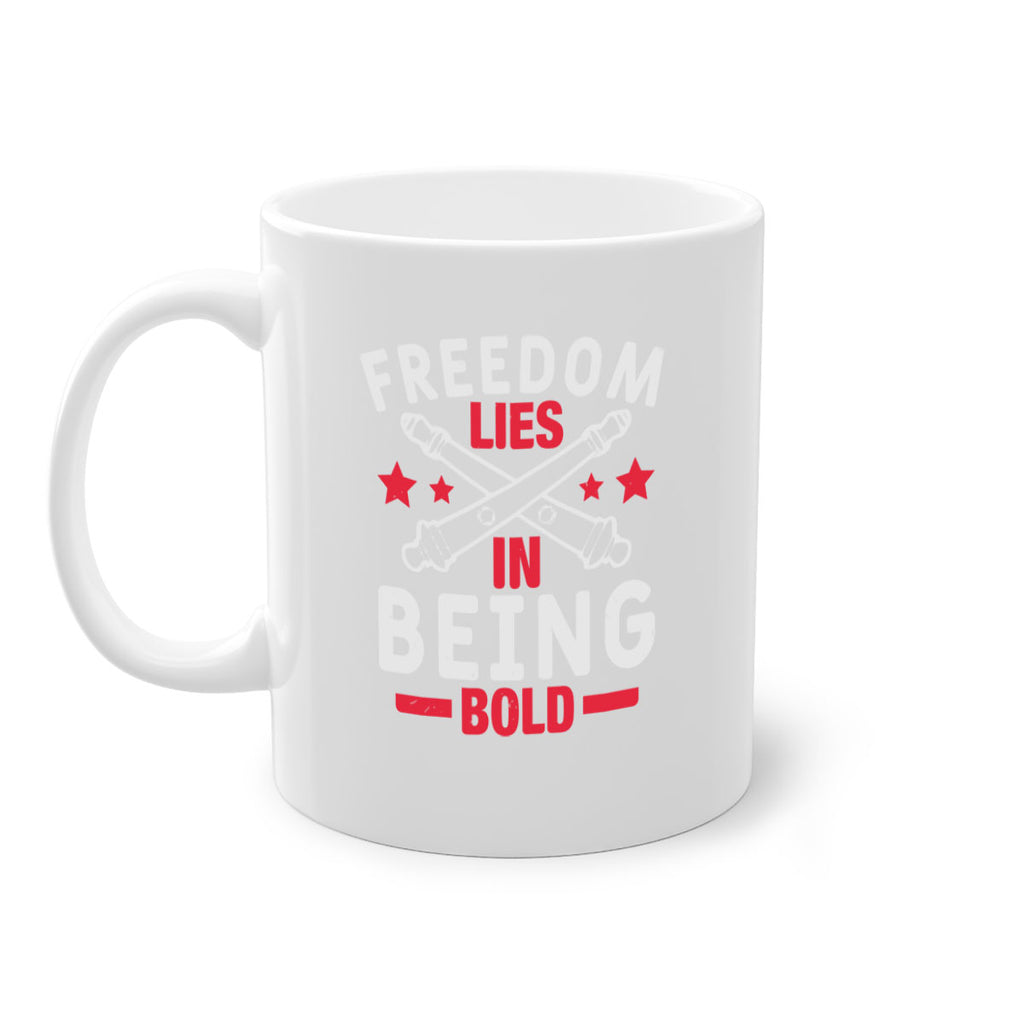 Freedom lies in being Bold Style 8#- 4th Of July-Mug / Coffee Cup