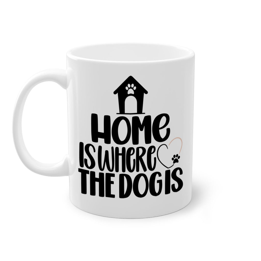Home Is Where The Dogis Style 20#- Dog-Mug / Coffee Cup