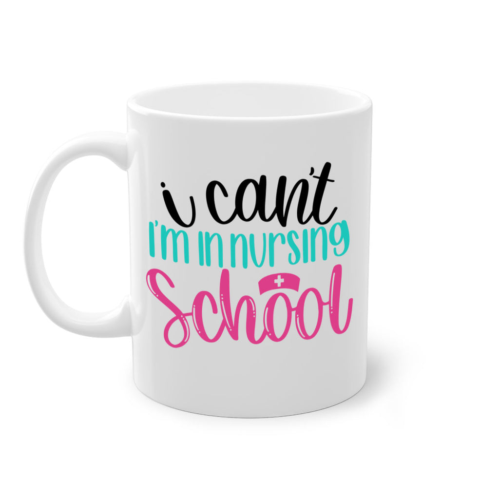 I Cant Im In Nursing School Style Style 178#- nurse-Mug / Coffee Cup
