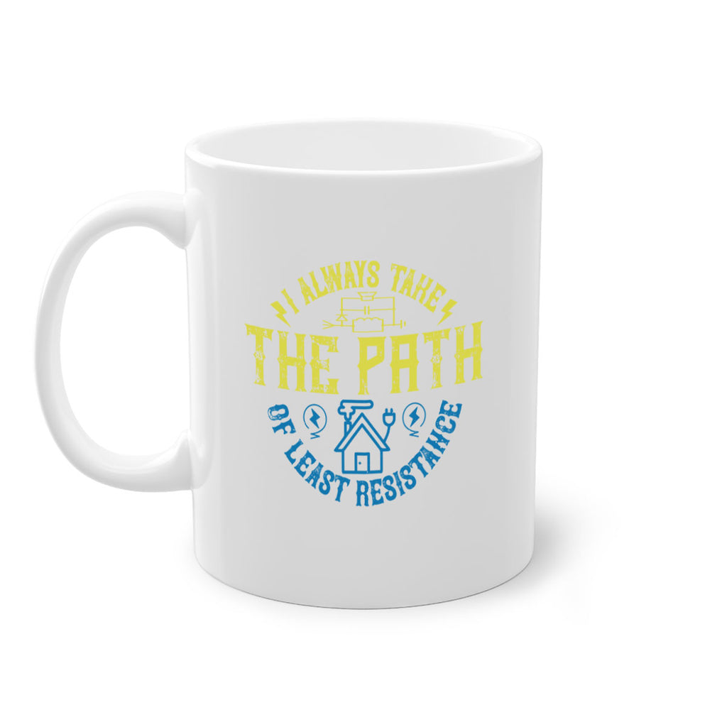 I always take the path of lest resistance Style 39#- electrician-Mug / Coffee Cup