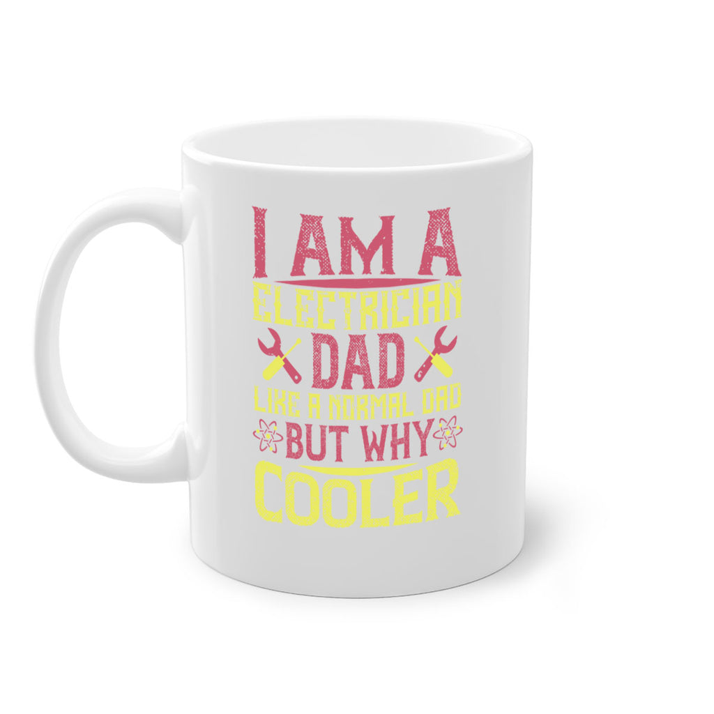 I am a electrician dad like a normal dad but why cooler Style 38#- electrician-Mug / Coffee Cup