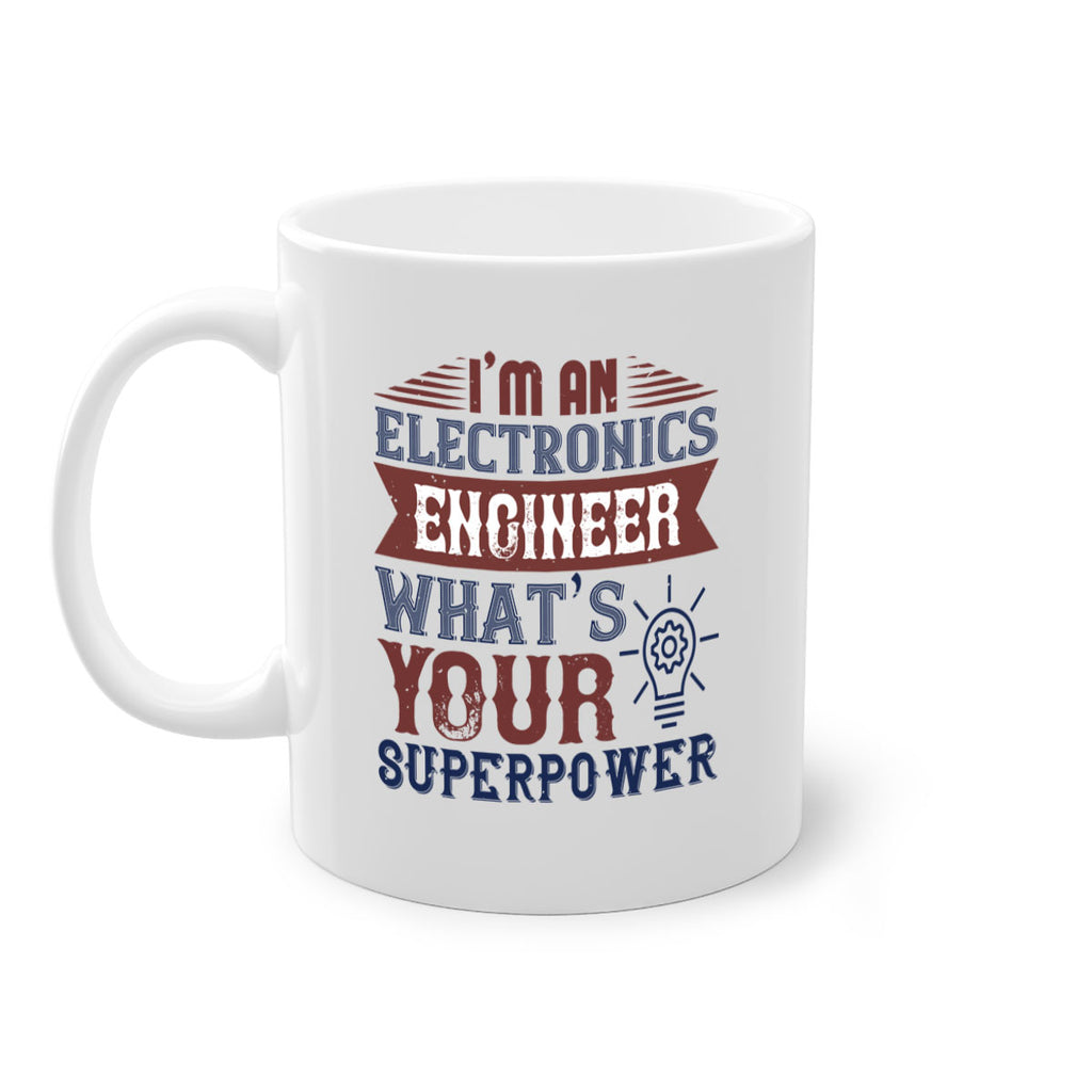 I am an electronics engineer whats superpower Style 52#- engineer-Mug / Coffee Cup
