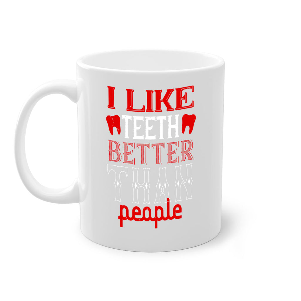 I like teeth better than people Style 36#- dentist-Mug / Coffee Cup