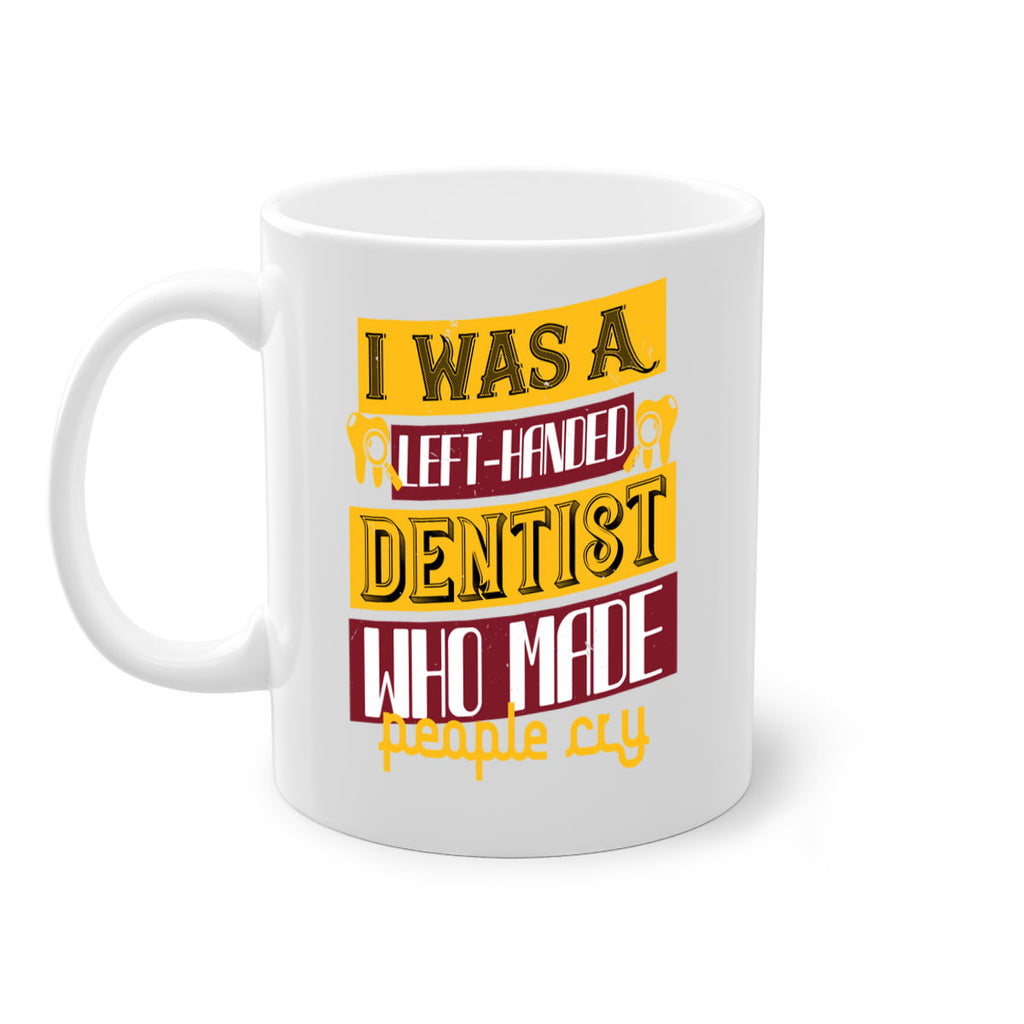 I was aleft handed Style 34#- dentist-Mug / Coffee Cup