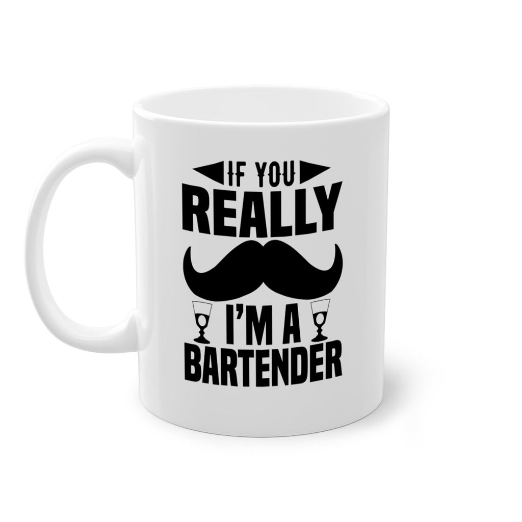 If you really Style 15#- bartender-Mug / Coffee Cup