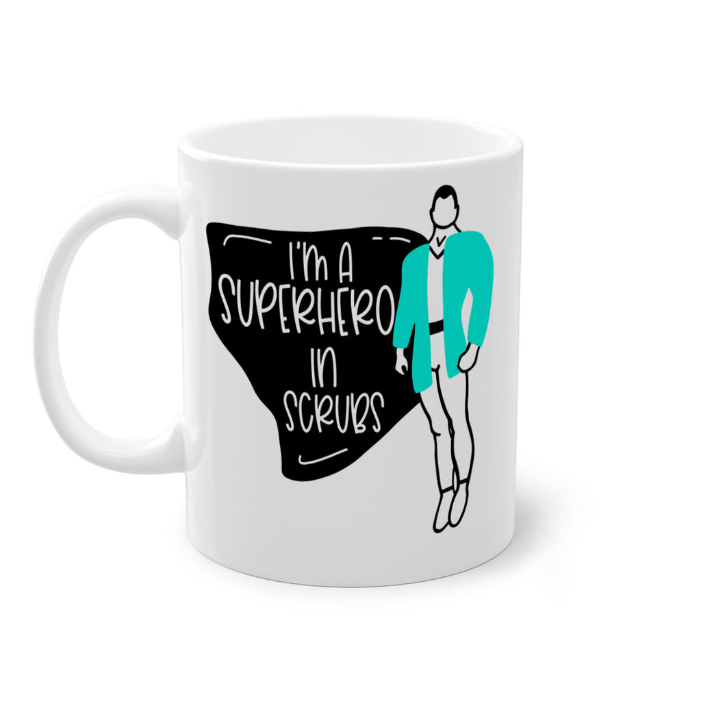 Im A Superhero In Scrubs Style Style 152#- nurse-Mug / Coffee Cup