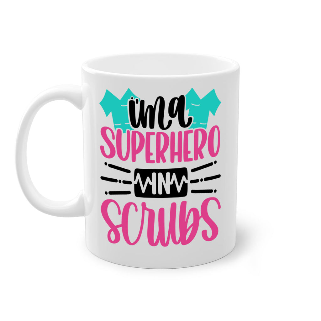 Im A Superhero In Scrubs Style Style 153#- nurse-Mug / Coffee Cup