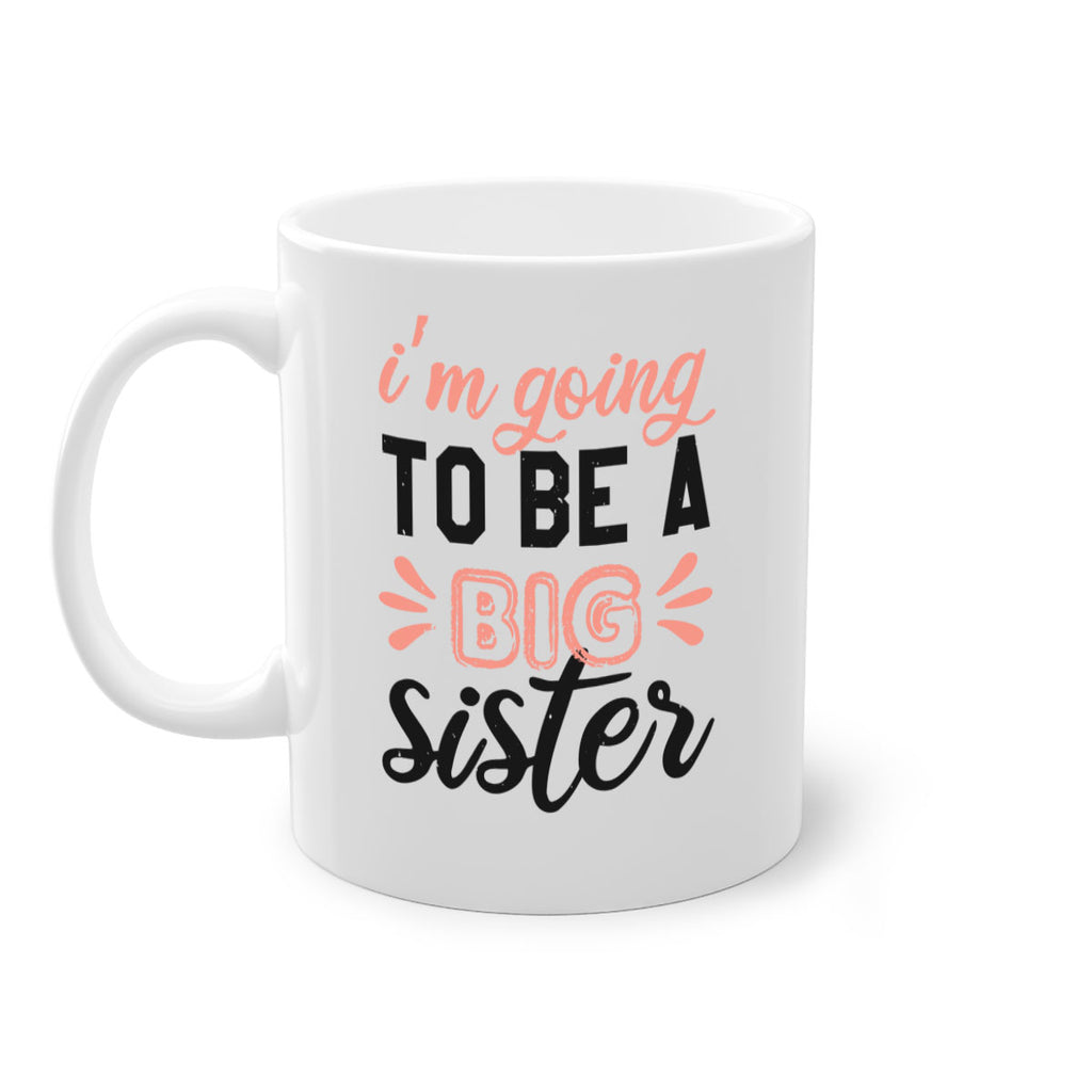 Im going to be a big sister Style 34#- baby shower-Mug / Coffee Cup