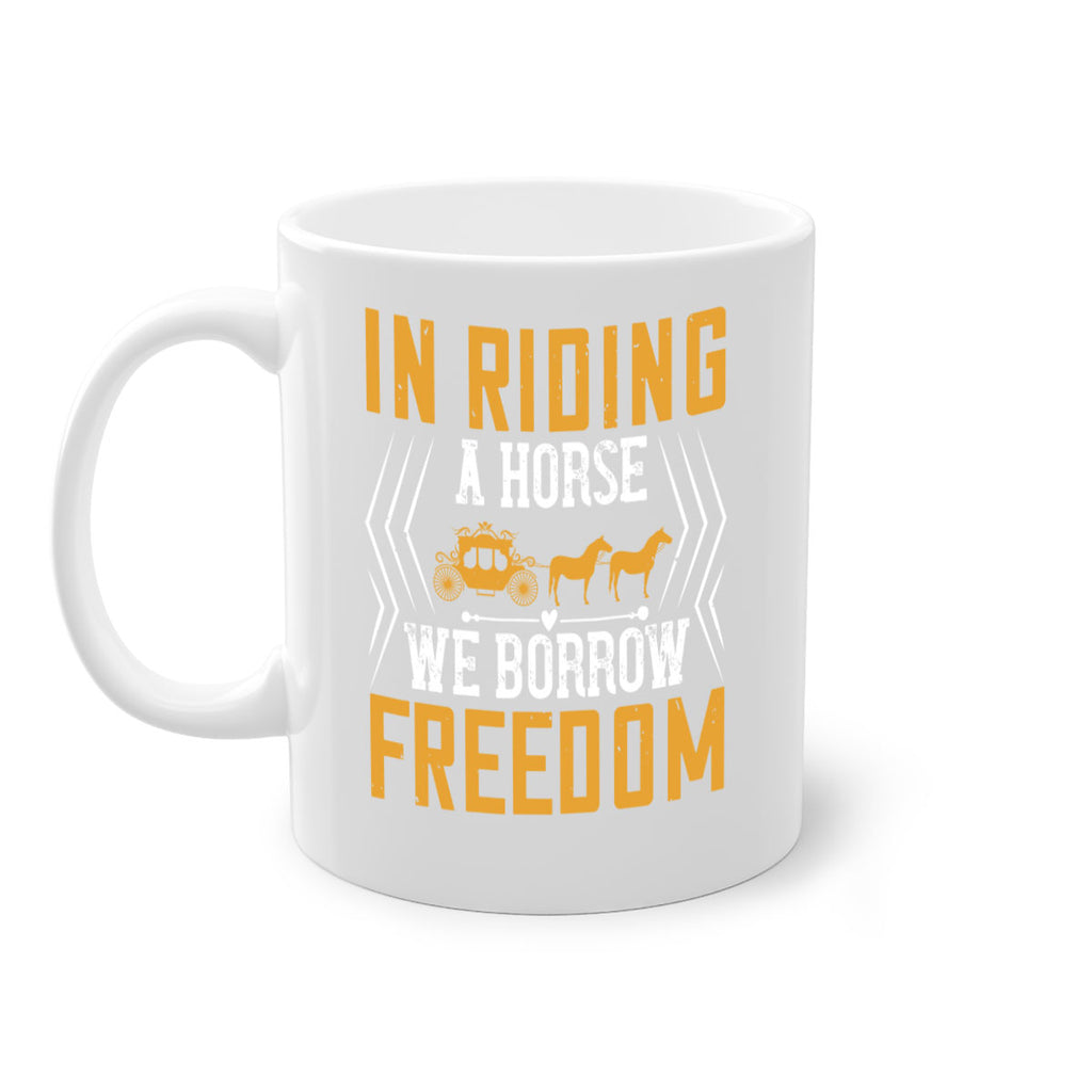 In riding a horse we borrow freedom Style 36#- horse-Mug / Coffee Cup