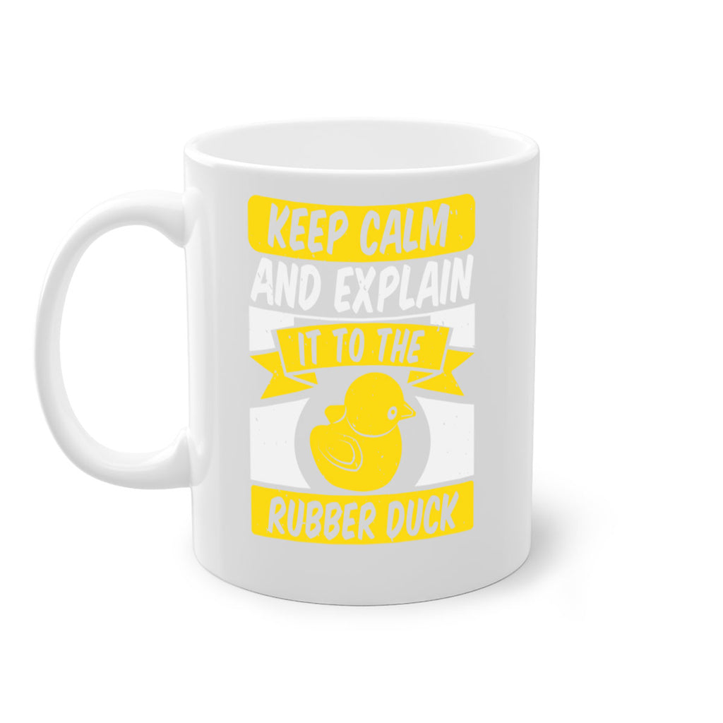 Keep calm and explain it to the rubber duck Style 31#- duck-Mug / Coffee Cup